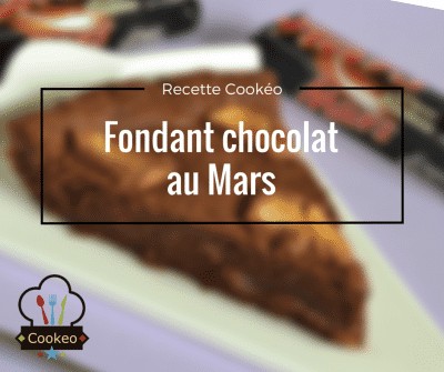 Fondant chocolat au Mars