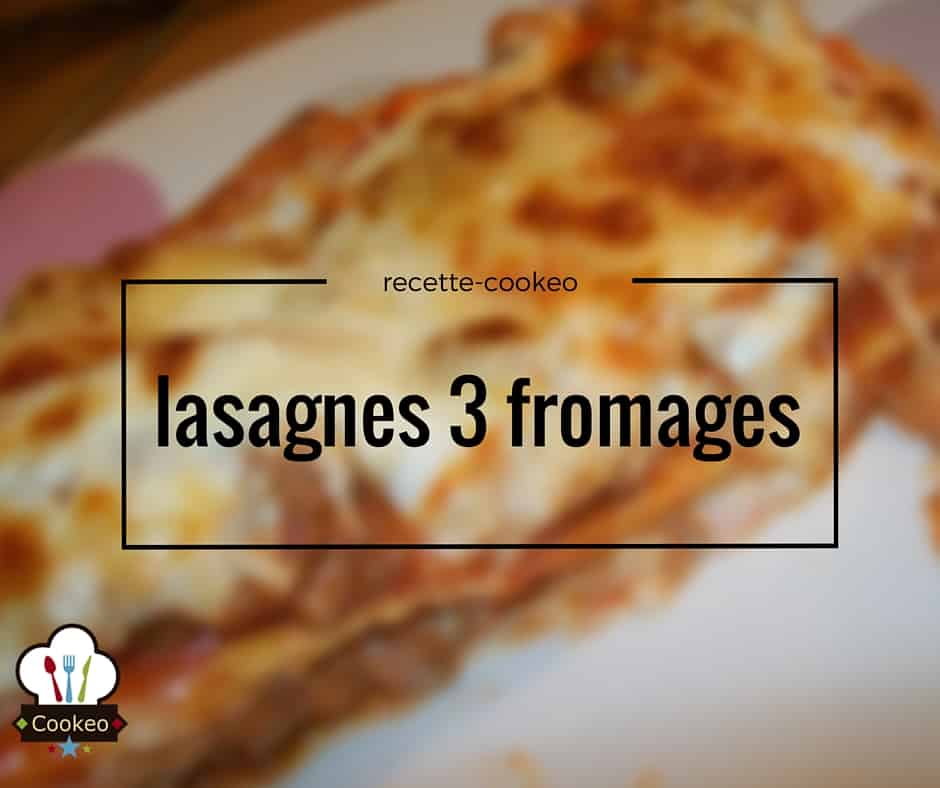 Lasagnes 3 fromages