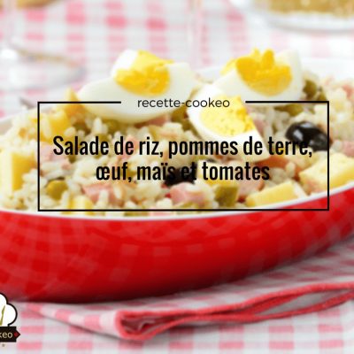 Salade de riz, pommes de terre, œuf, maïs et tomates