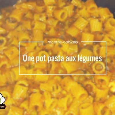 One pot pasta aux légumes